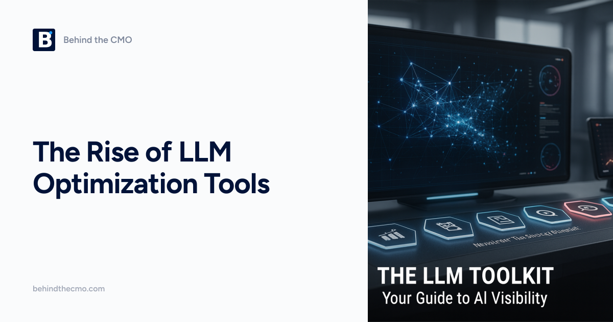 The Rise of LLM Optimization Tools | Behind the CMO